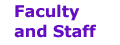 [ Faculty and Staff ]