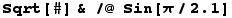 Sqrt[#] & /@ Sin[π/2.1]