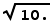 10.^(1/2)