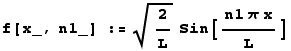 f[x_, n1_] := 2/L^(1/2) Sin[(n1 π x)/L]