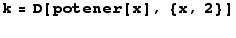 k = D[potener[x], {x, 2}] <br />