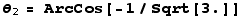 θ_2 = ArcCos[-1/Sqrt[3.]]
