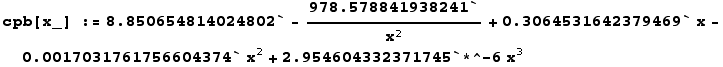 cpb[x_] := 8.85065 - 978.579/x^2 + 0.306453 x - 0.00170318 x^2 + 2.9546*10^-6 x^3