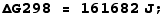 ΔG298 = 161682 J ;