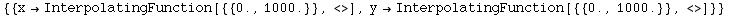 {{x→InterpolatingFunction[{{0., 1000.}}, <>], y→InterpolatingFunction[{{0., 1000.}}, <>]}}