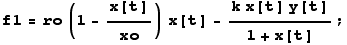 f1 = ro (1 - x[t]/xo) x[t] - (k x[t] y[t])/(1 + x[t]) ;