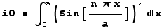 i0 = ∫_0^a (Sin[(n  π x)/a])^2x