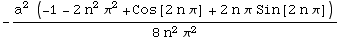 -(a^2 (-1 - 2 n^2 π^2 + Cos[2 n π] + 2 n π Sin[2 n π]))/(8 n^2 π^2)