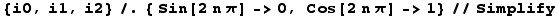 {i0, i1, i2}/.{ Sin[2 n π] ->0, Cos[2 n π] ->1}//Simplify