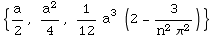 {a/2, a^2/4, 1/12 a^3 (2 - 3/(n^2 π^2))}