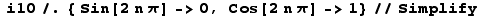  i10/.{ Sin[2 n π] ->0, Cos[2 n π] ->1}//Simplify