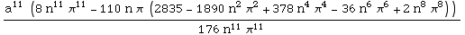 (a^11 (8 n^11 π^11 - 110 n π (2835 - 1890 n^2 π^2 + 378 n^4 π^4 - 36 n^6 π^6 + 2 n^8 π^8)))/(176 n^11 π^11)