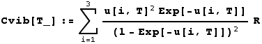 Cvib[T_] := Underoverscript[∑, i = 1, arg3] (u[i, T]^2Exp[-u[i, T]])/(1 - Exp[-u[i, T]])^2R