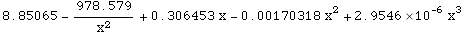 8.85065 - 978.579/x^2 + 0.306453 x - 0.00170318 x^2 + 2.9546*10^-6 x^3