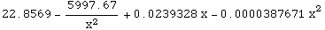 22.8569 - 5997.67/x^2 + 0.0239328 x - 0.0000387671 x^2