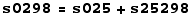 s0298 = s025 + s25298