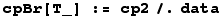 cpBr[T_] := cp2/.data